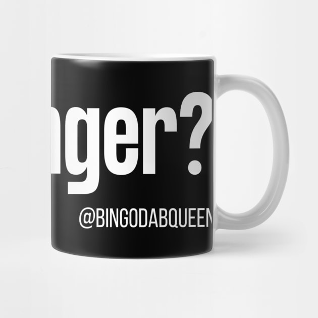 Binger! by BingoDabQueen 